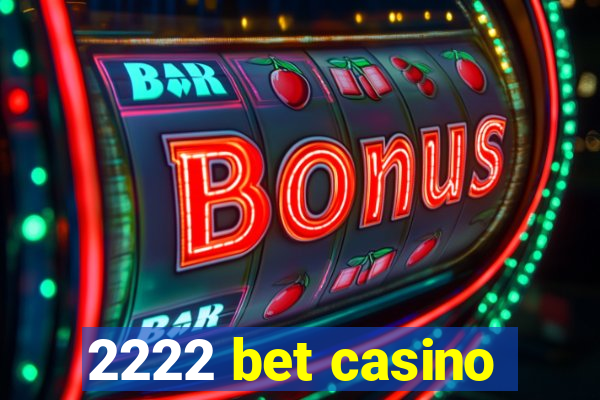 2222 bet casino